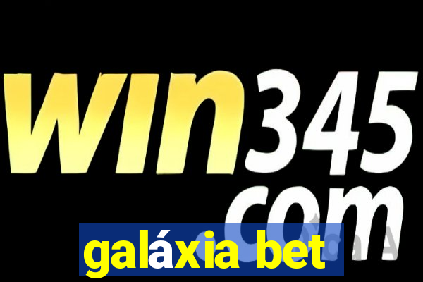 galáxia bet