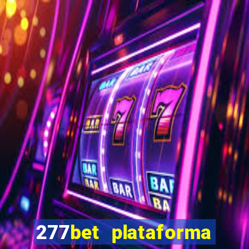 277bet plataforma de jogos