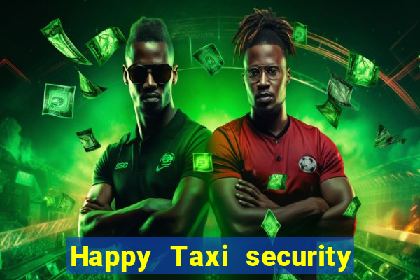 Happy Taxi security password road 96 happy