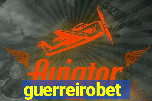 guerreirobet