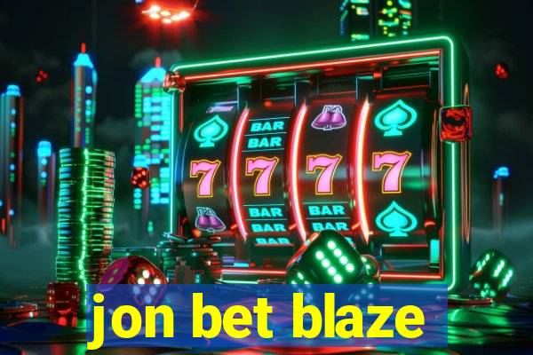 jon bet blaze