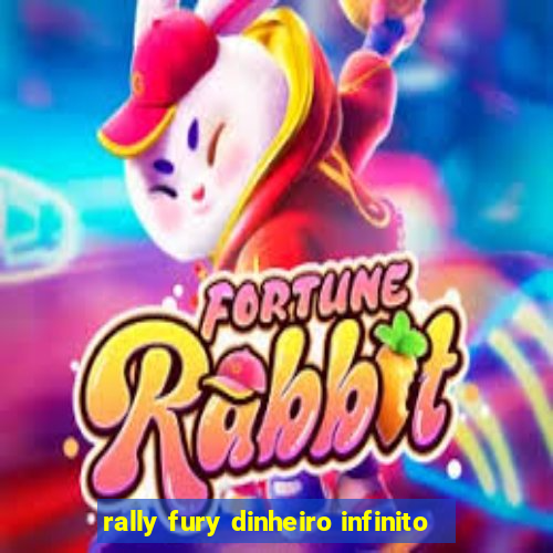 rally fury dinheiro infinito