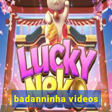 badanninha videos
