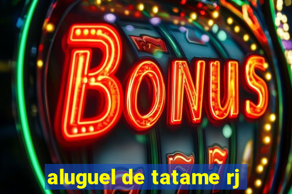 aluguel de tatame rj