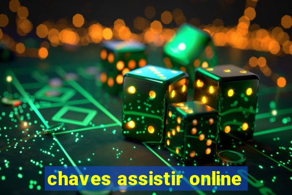 chaves assistir online