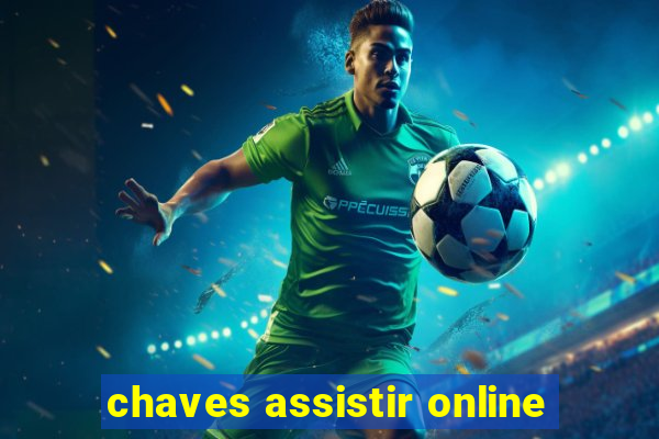 chaves assistir online