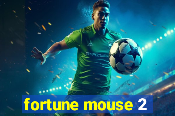 fortune mouse 2