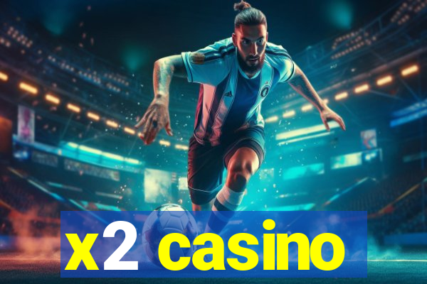 x2 casino