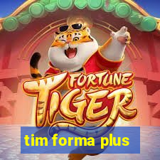 tim forma plus
