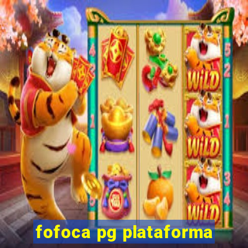 fofoca pg plataforma