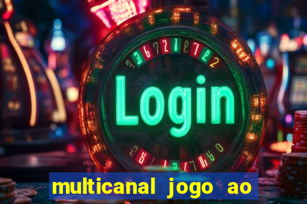 multicanal jogo ao vivo fans