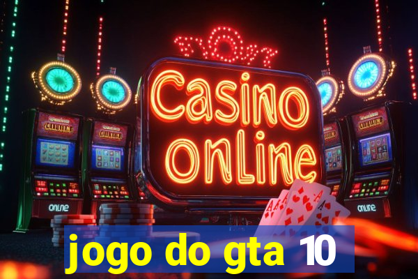 jogo do gta 10
