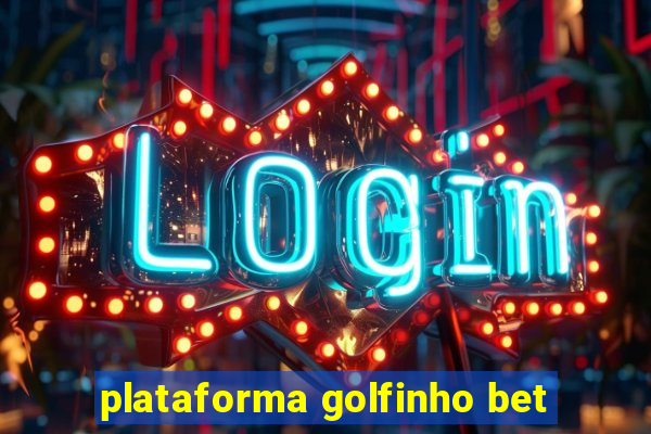 plataforma golfinho bet