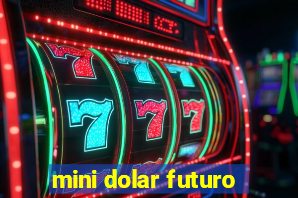 mini dolar futuro