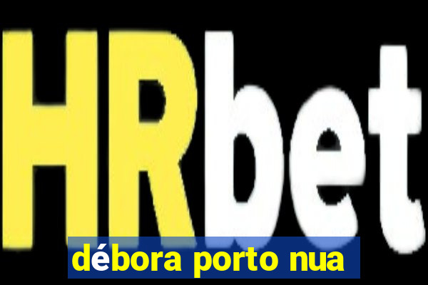 débora porto nua