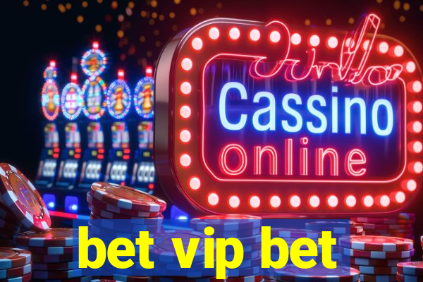bet vip bet