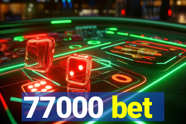 77000 bet