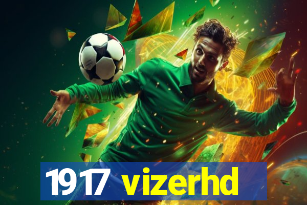 1917 vizerhd