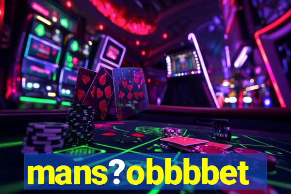 mans?obbbbet