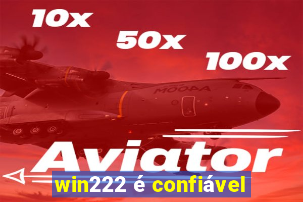 win222 é confiável