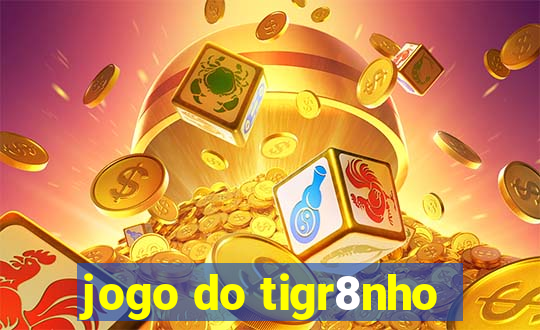 jogo do tigr8nho
