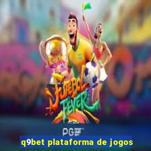 q9bet plataforma de jogos