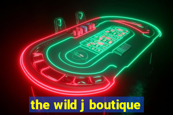 the wild j boutique