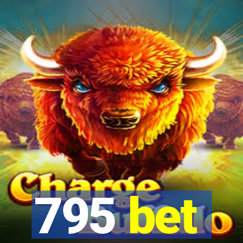795 bet
