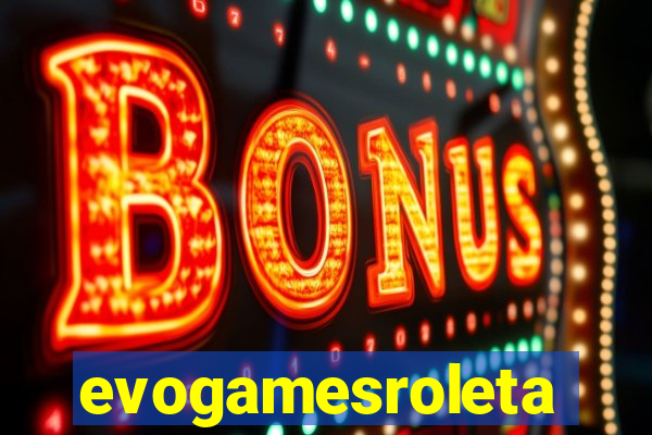 evogamesroleta