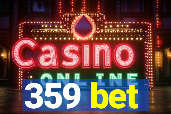 359 bet