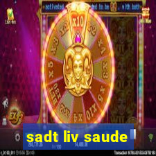 sadt liv saude