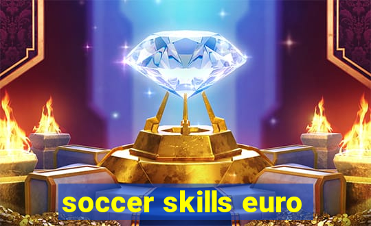 soccer skills euro