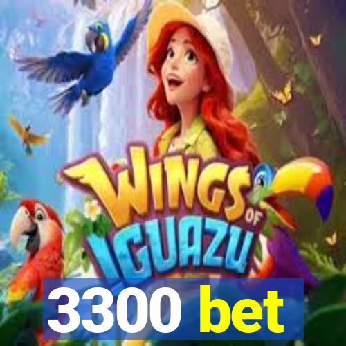 3300 bet