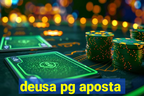 deusa pg aposta