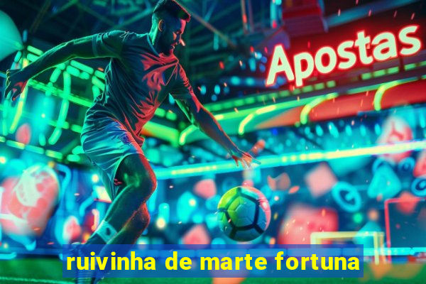 ruivinha de marte fortuna