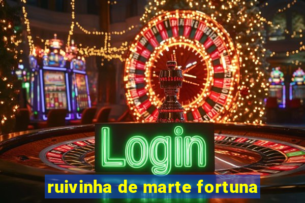 ruivinha de marte fortuna