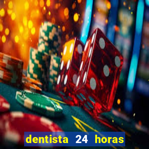 dentista 24 horas em betim
