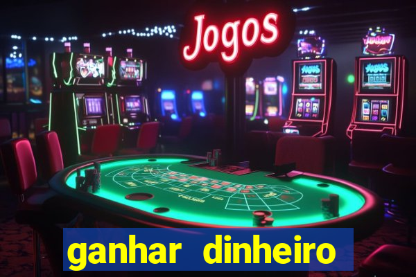 ganhar dinheiro online jogando