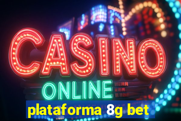 plataforma 8g bet