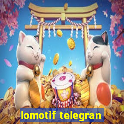 lomotif telegran
