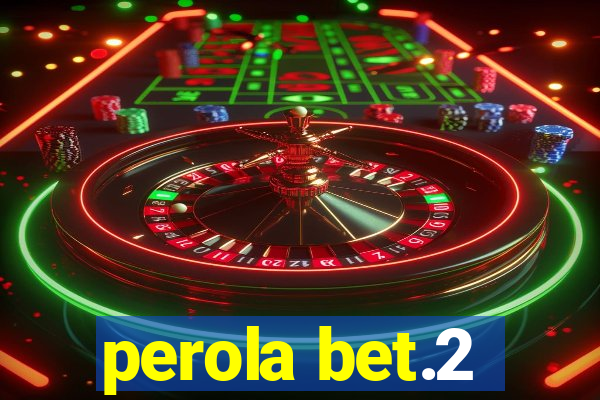 perola bet.2