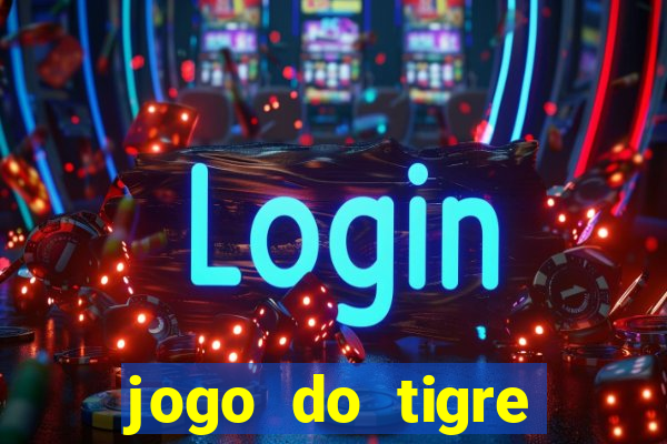jogo do tigre gratis teste