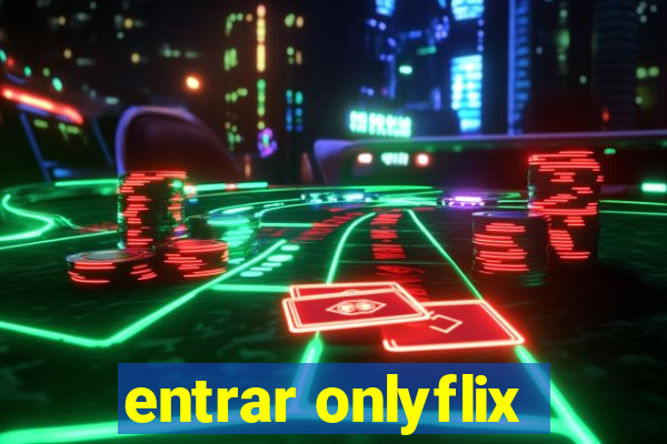 entrar onlyflix