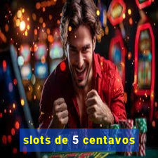 slots de 5 centavos