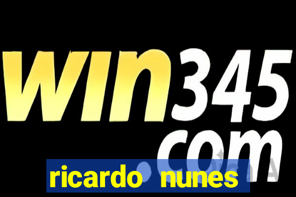ricardo nunes eletro fortuna 2024