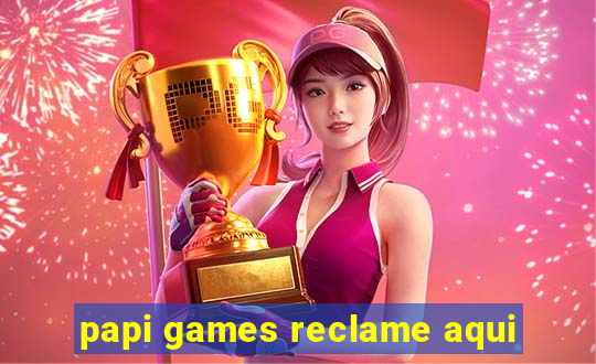 papi games reclame aqui