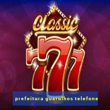 prefeitura guarulhos telefone