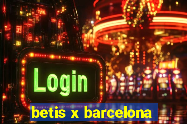 betis x barcelona