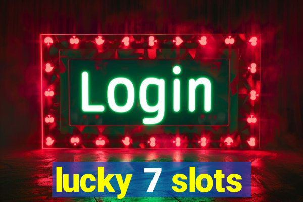 lucky 7 slots