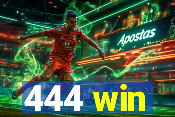 444 win